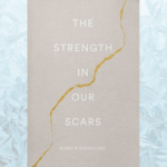the-strength-in-our-scars