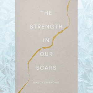 the-strength-in-our-scars