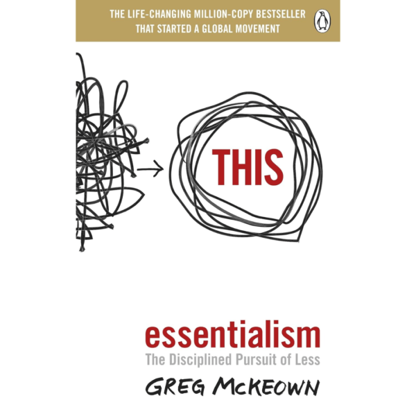 Essentialism: 7 Life-Changing Lessons You Must Apply Today