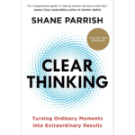 Clear-Thinking: Turning-Ordinary- Moments-into Extraordinary-Results