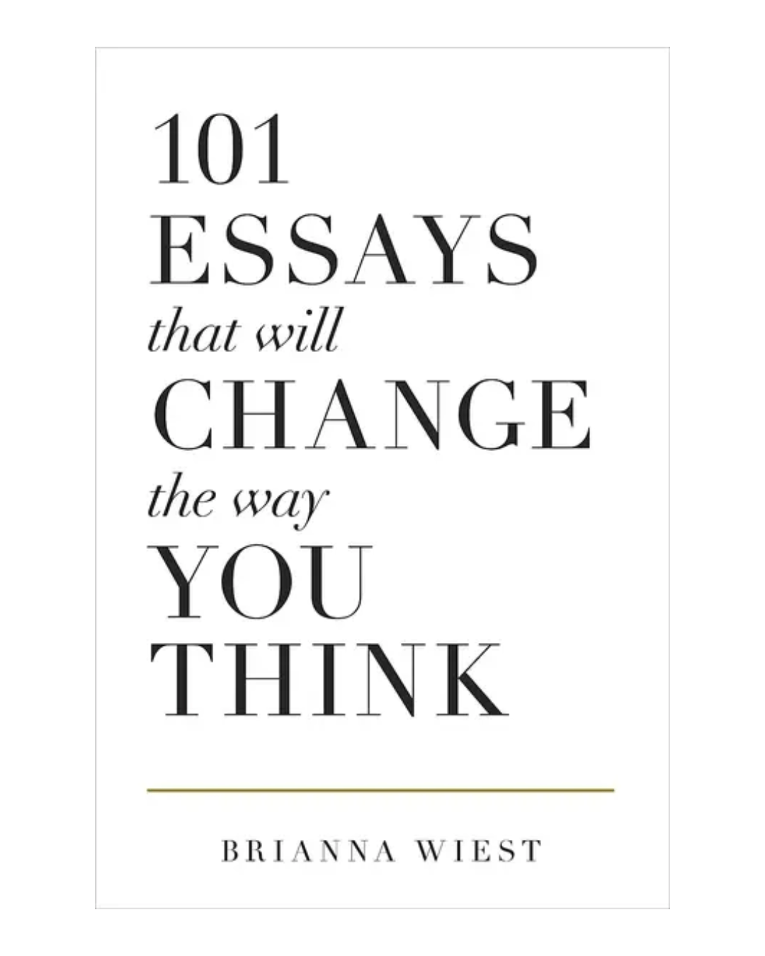 101-Essays-That-Will- Change-the-Way-You-Think:-Transform- Your-Life,-Mindset,- and-Future