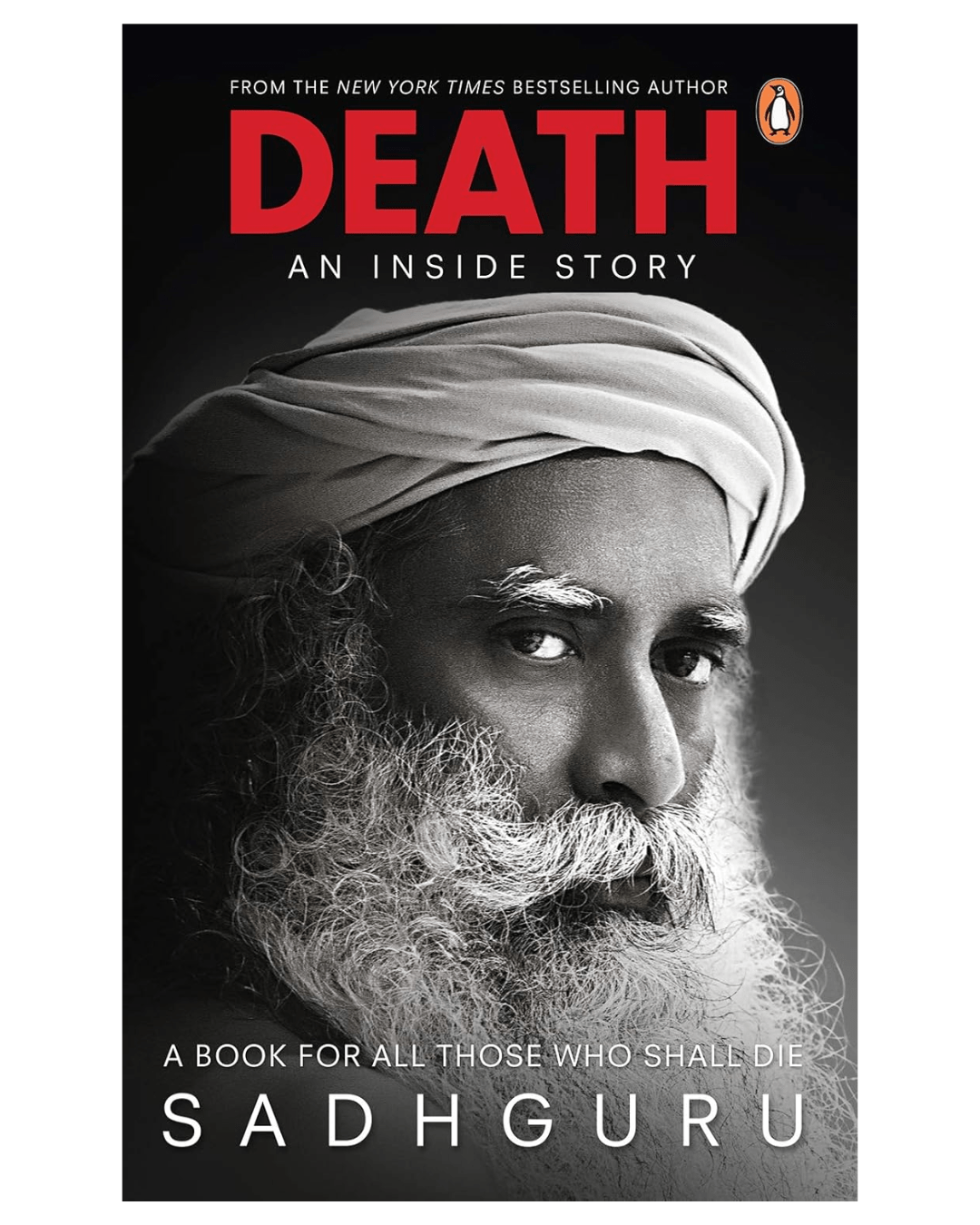 Death:-A-Journey- Beyond-Fear– Sadhguru’s-Profound- Exploration-of-Life’s- Ultimate-Truth