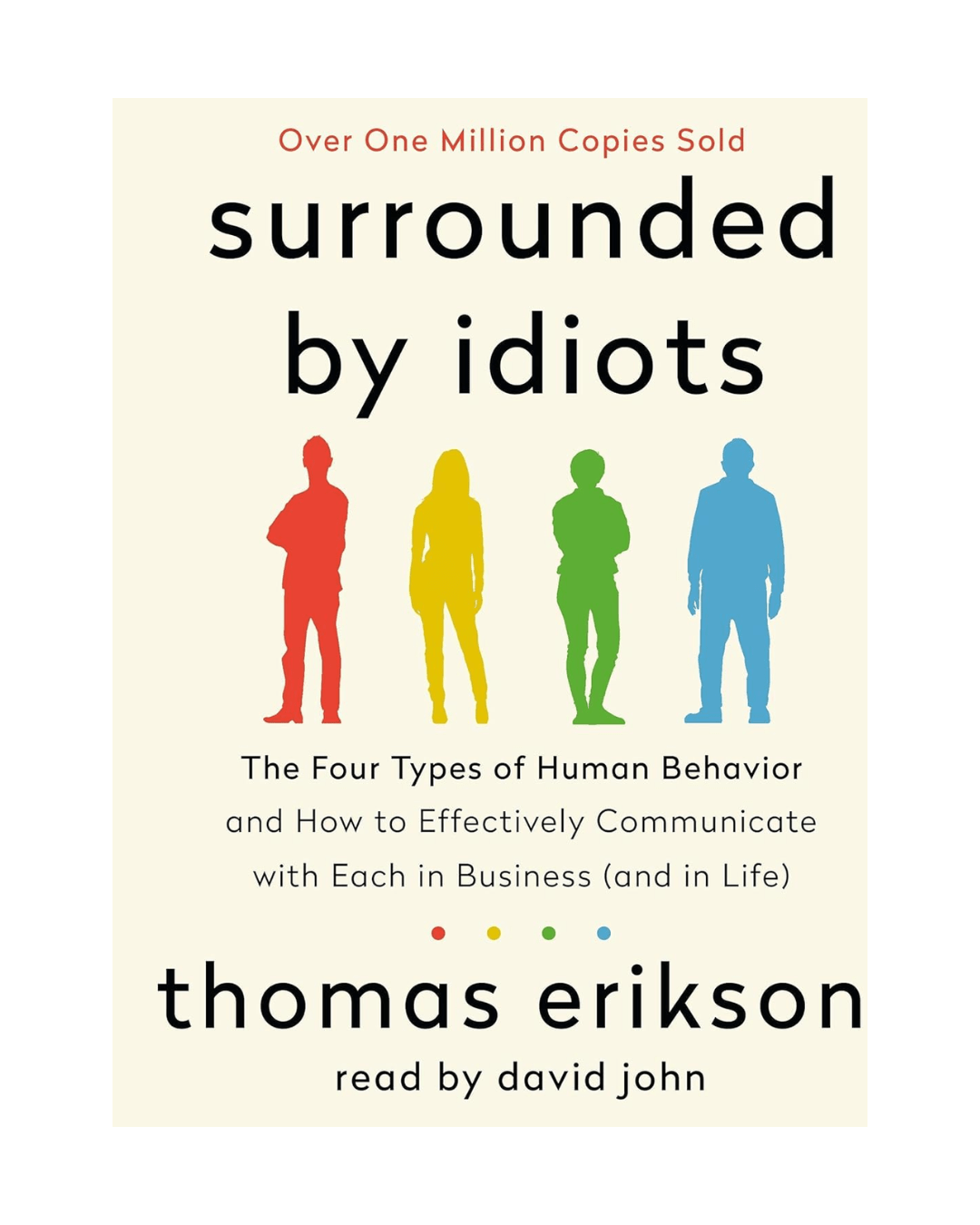 Mastering-Human- Behavior:-Unlocking- the-Secrets-to-Better- Communication-with- Surrounded-by-Idiots-by-Thomas- Erikson