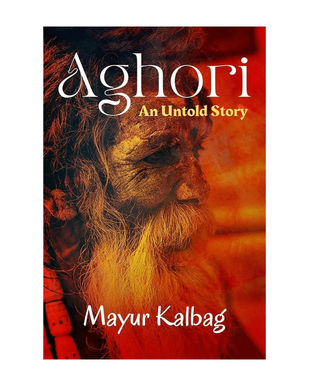  Aghori-Book- Review-:-Is-a- Journey-Into-the- Depths-of-the-Self- and-the-Sacred