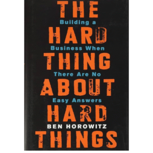The-Hard-Thing- about-Hard-Things