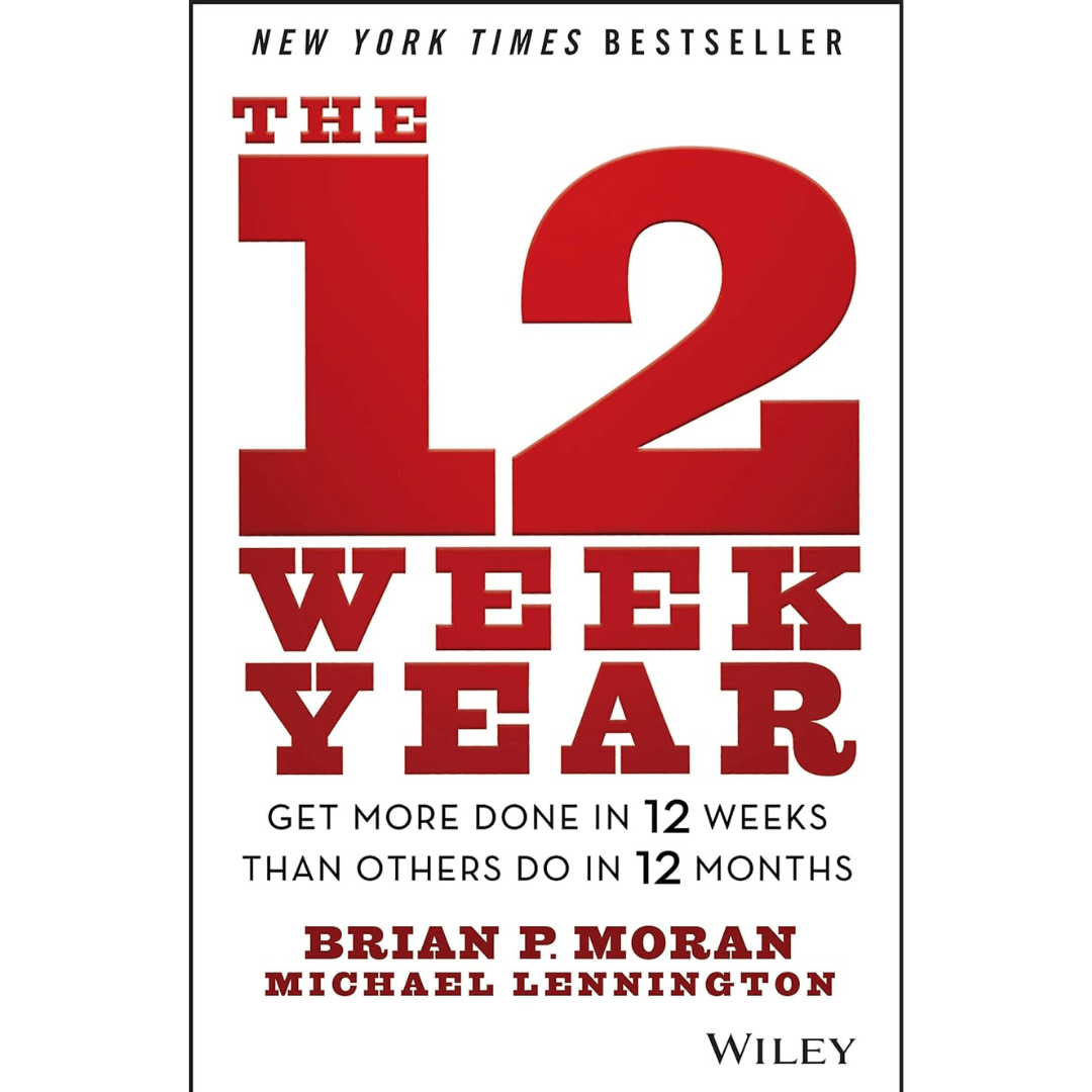 Achieve-More-in-Less-Time:-A-Powerful-Review-of- The-12-Week-Year-by-Brian-P.-Moran- and-Michael-Lennington
