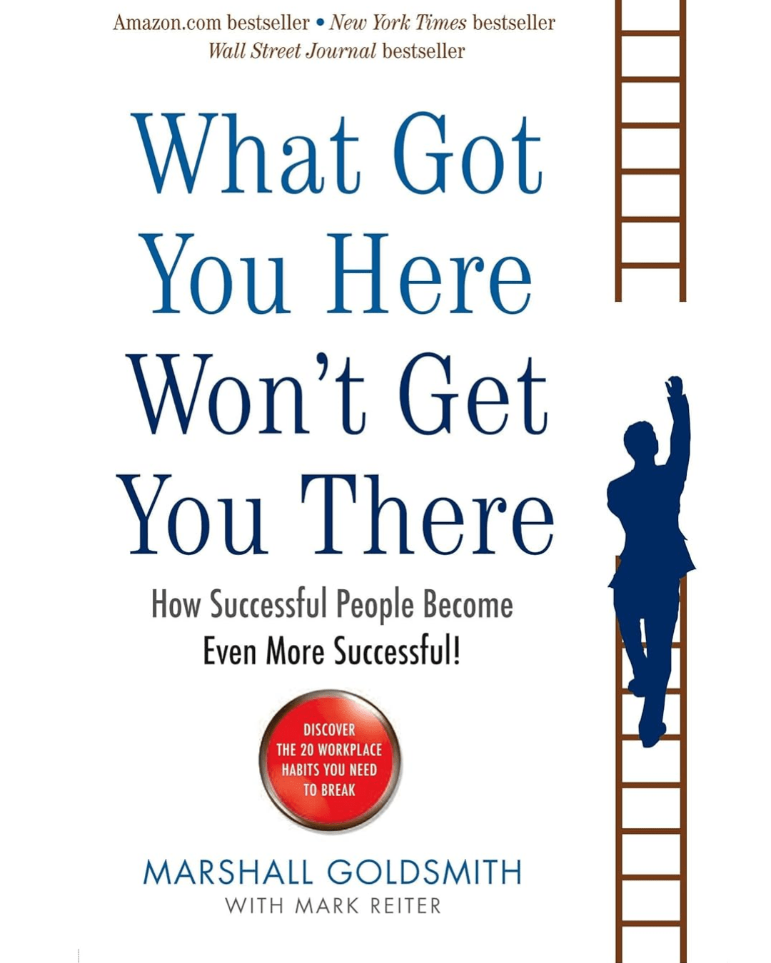 Unlocking-Your-Path- to-Higher-Success:-A- Review-of-What-Got- You-Here-Won't-Get- You-There-by- Marshall-Goldsmith