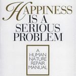Happiness Is a Serious Problem
