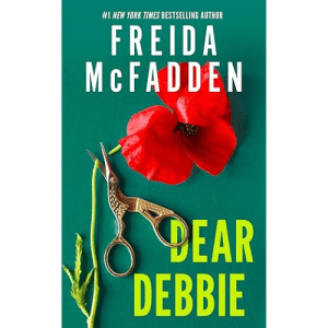 Dear Debbie by Freida McFadden | A Dark Psychological Thriller