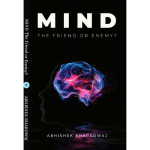 Mind: The Friend or the Enemy? | A Self-Help Book About Mindset, Self-Awareness & Personal Growth
